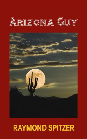 Arizona Guy by Raymond Spitzer