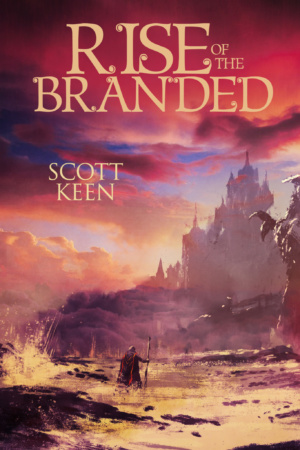 Rise of the Branded by Scott Keen
