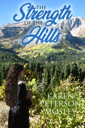 The Strength of the Hills by Karen Peterson Mosley