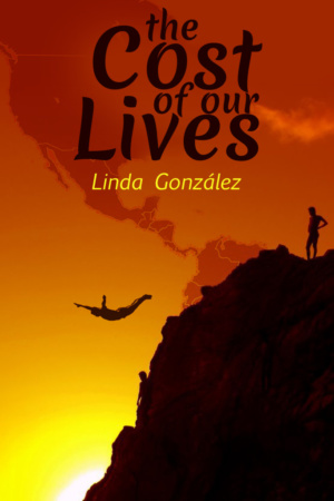 The Cost of Our Lives by Linda González