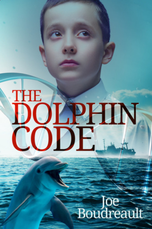 The Dolphin Code by Joe Boudreault