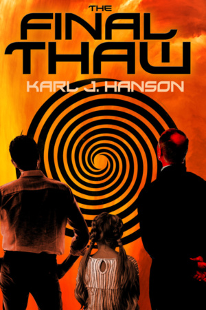 The Final Thaw by Karl J. Hanson