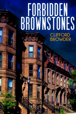 Forbidden Brownstones by Clifford Browder