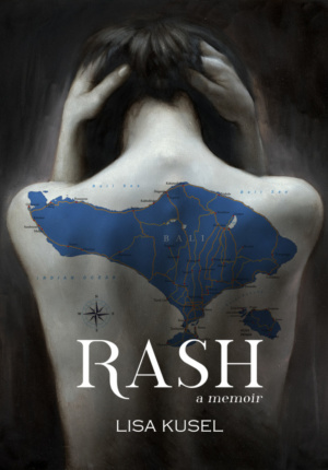 Rash: A Memoir by Lisa Kusel