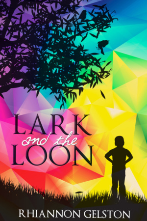 Lark and the Loon by Rhiannon Gelston