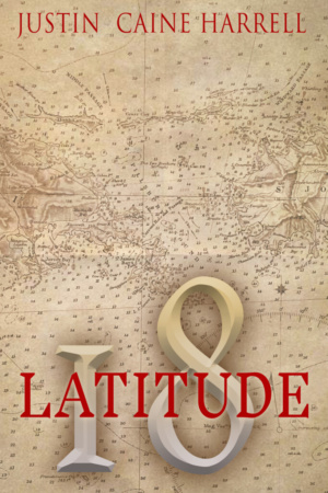 Latitude 18 by Justin Caine Harrell