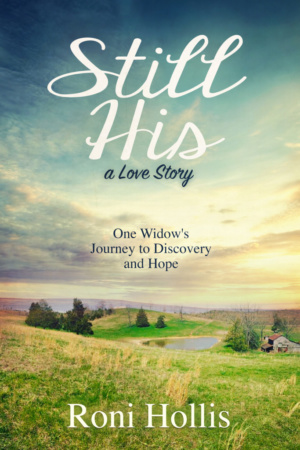 Still His: One Widow’s Journey to Discovery and Hope by Roni Hollis