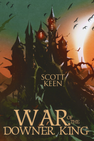 War of the Downer King by Scott Keen
